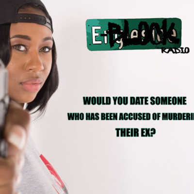 Would You Date Someone Who Has Been Accused of Murdering Their Ex?