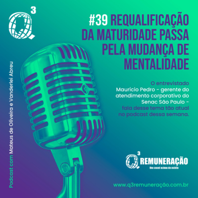 #39 Requalificação da maturidade passa pela mudança de mentalidade