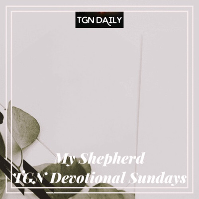 TGN Devotional Series: My Shepherd - Grace Made