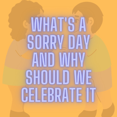 Whats a Sorry day? And why should we celebrate it episode artwork