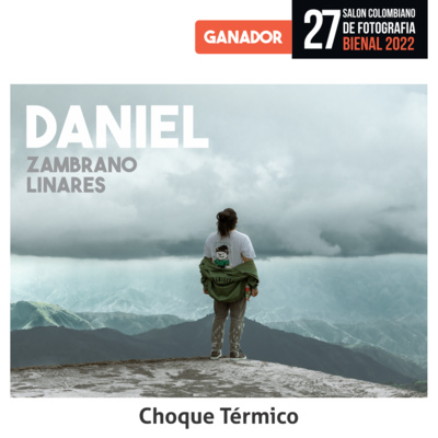 Daniel Zambrano ganador SCF 2022 - Paisaje Colombiano obra Choque térmico