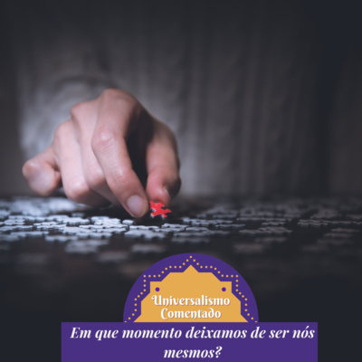 13 - Em que momento deixamos de ser nós mesmos? 13 - Em que momento deixamos de ser nós mesmos?