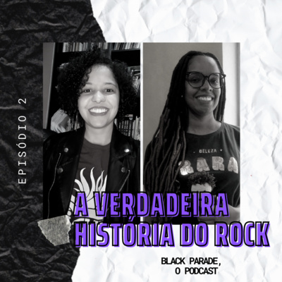 #02 A Verdadeira História do Rock - com Metaleiras Negras e Sopa Alternativa