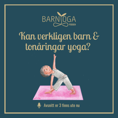 3. Kan verkligen barn & tonåringar yoga?