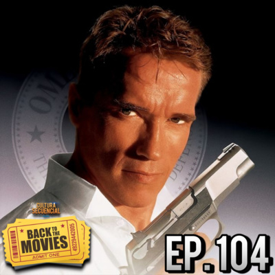 True Lies (1994) | Back to the Movies! Ep. 104 episode artwork