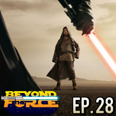 Obi-Wan Kenobi: Part III (2022) | Beyond the Force Ep. 28 episode artwork