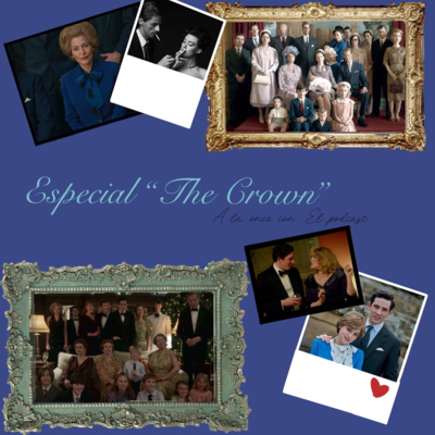 A la once con: Especial "The Crown"