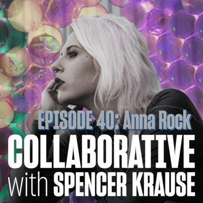 Collaborative With Spencer Krause - E40 - Anna Rock (Biological Research Scientist / Artist)