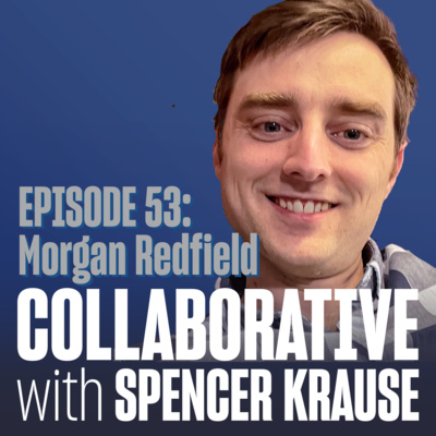 Collaborative with Spencer Krause - E53 - Morgan Redfield (Senior Embedded Engineer)