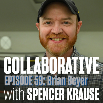 Collaborative with Spencer Krause - E59 - Brian Beyer (Roboticist, Veteran, and Startup Founder)