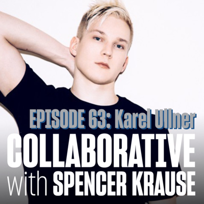 Collaborative with Spencer Krause - E63 - Karel Ulner (Music Producer and Headhunter)