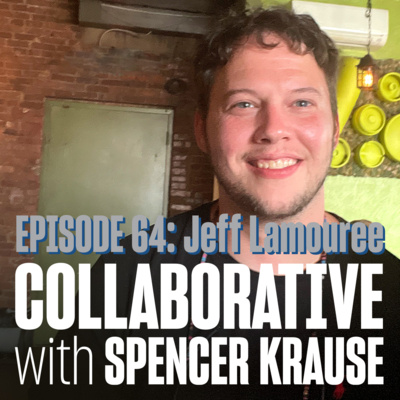 Collaborative with Spencer Krause - E64 - Jeff Lamouree (Machine Builder)