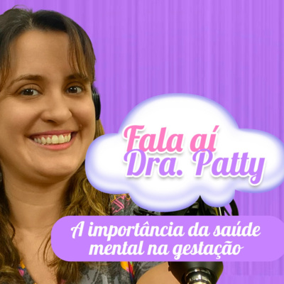 Fala ai, Dra Patty!
