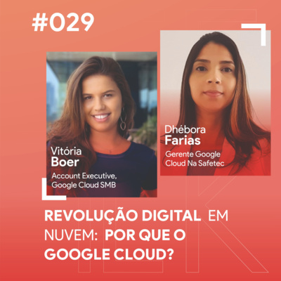 #029_Revolução digital em nuvem: por que o Google Cloud? 