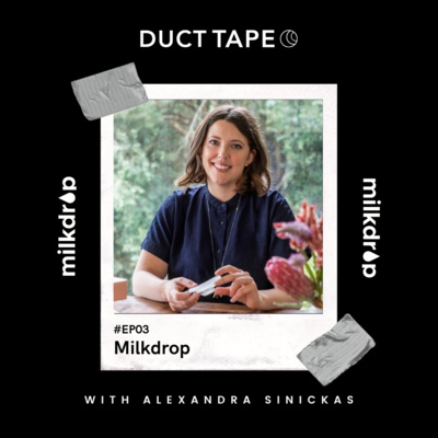 03. Milkdrop with Alexandra Sinickas