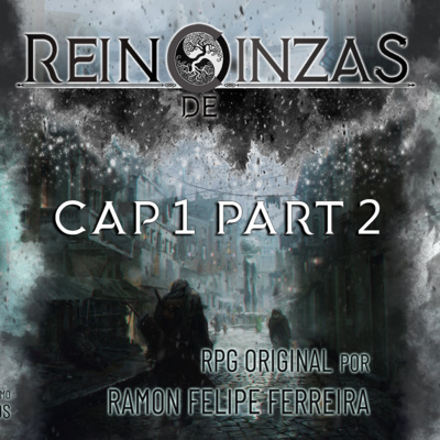 Capítulo #01 (Part 2) - Coincidências não existem! - Reino de Cinzas RPG