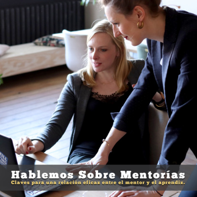 Mentorías que Inspiran: Cómo Crear una Relación Significativa con tu Aprendiz - Brenda Mendoza