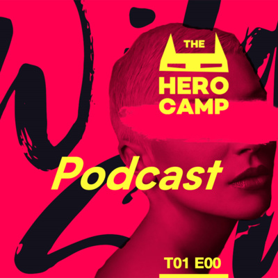 The Hero Camp Podcast T01E00