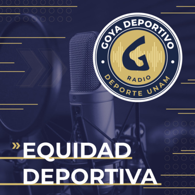 Goya Deportivo: Equidad Deportiva "La maternidad y el deporte" episode artwork