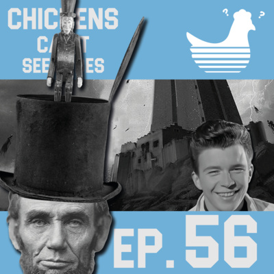 Episode 56: Chickens Can't See the Guild of Rickrollers