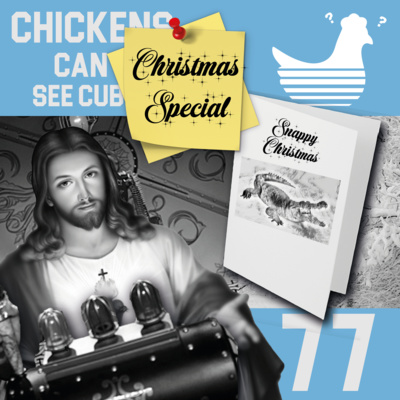 Episode 77: Chickens Can't See the 2021 Christmas Special (feat. the Church of the Time Travelling Jesus)