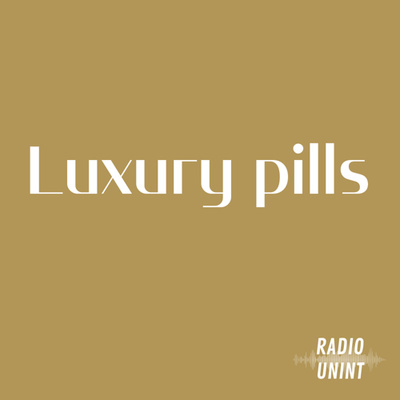LUXURY PILLS | LUSSO INNOVATIVO: DA MONCLER A PRADA  episode artwork