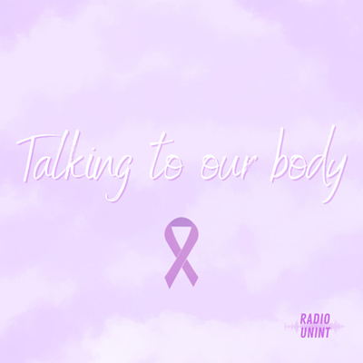 Giornata nazionale del fiocchetto lilla: Talking to our body episode artwork