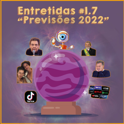 Entretidas #1.7: "Previsões 2022" Entretidas #1.7: "Previsões 2022"