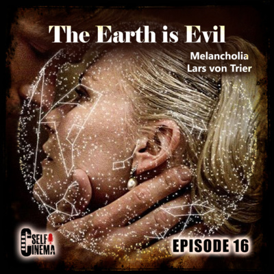 E16: Melancholia (2011) | ملانکولیا