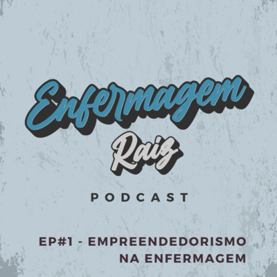 Episódio #1 - Empreendedorismo na Enfermagem