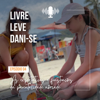 As expectativas e frustrações da parentalidade nômade!