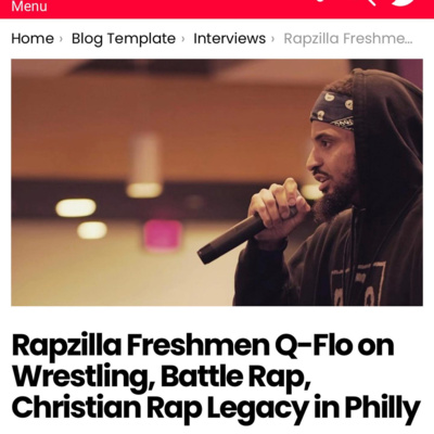 Rapzilla Freshmen Q-Flo on Wrestling, Battle Rap, Christian Rap Legacy in Philly