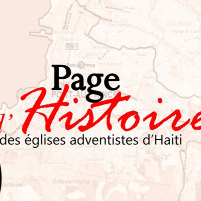 Page d'Histoire Episode #1, l'histoire de l'Eglise Adventiste Capernaum/Pèlerin 5