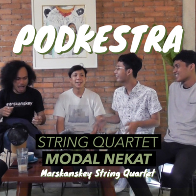 Podkestra Eps.3 - Kompetisi Musik Mahal Gak Usah Ikut⁉️ ft. Marskanskey String Quartet (1of2)