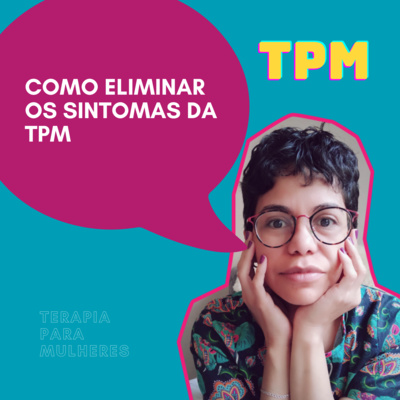 TPM Terapia para Mulheres | Jaqueline Rodrigues