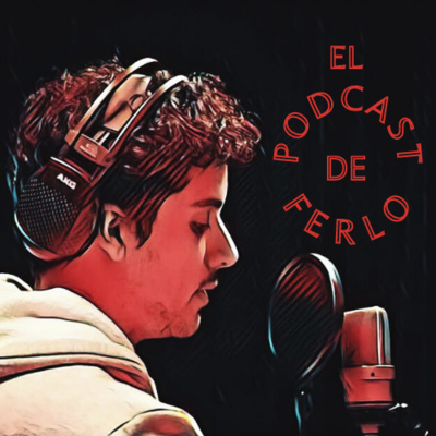 El podcast de Ferlo