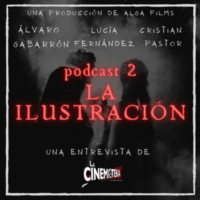 Podcast La Ilustración 2 - La Cinemoteka - Alga Films