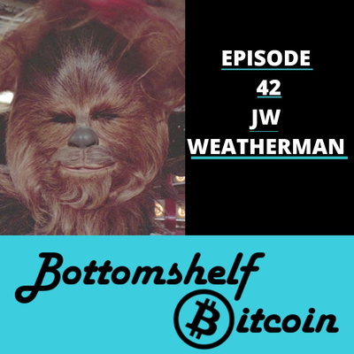 JW Weatherman's 10 hours of Bitcoin [Episode 42]