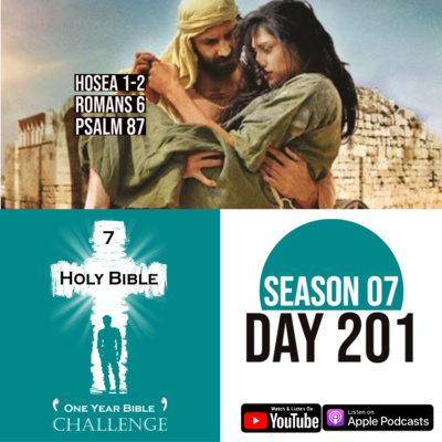 Day 201 | God tells Hosea to marry a prostitute as a symbol for Israel | Romans 6:Dead to Sin, Alive in Christ episode artwork