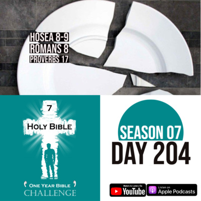 Day 204 | Hosea describes Israel as a broken plate | Romans 8:Life in the Spirit episode artwork