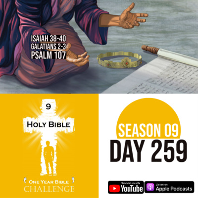 Day 259 | King Hezekiah is gravely ill and turns to Isaiah for help | Galatians 2: Faith vs The Law