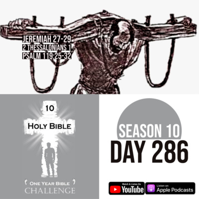 Day 286 | Jeremiah wears a yoke. Jerusalem is captured by Babylon. 2 Thessalonians: Intro