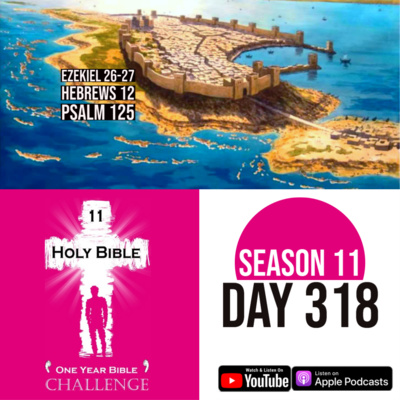 Day 318 | Tyre: Doorway to the Seas | Hebrews 12: The Lord's Discipline