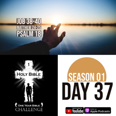 Day 37: God responds to Job | No one knows when The Second Coming of Christ will arrive