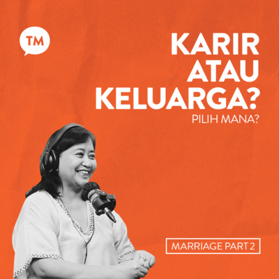 KARIR ATAU KELUARGA | Krisna Dewi Maharti, M.Th (Marriage Series : Part 2) episode artwork