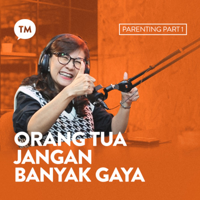 ORANG TUA JANGAN BANYAK GAYA??!! | Yuni Harjono (Parenting Series : Part 1) episode artwork