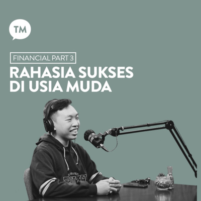 ANAK MUDA CERDAS KEUANGAN | Kent Tjiubianto | Financial Series : Part 3 episode artwork
