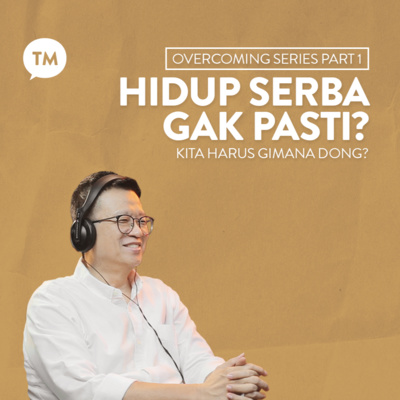 YANG PASTI ADALAH TIDAK PASTI | Ps. Leonardo A. Sjiamsuri | OVERCOMING SERIES (Part 1) episode artwork