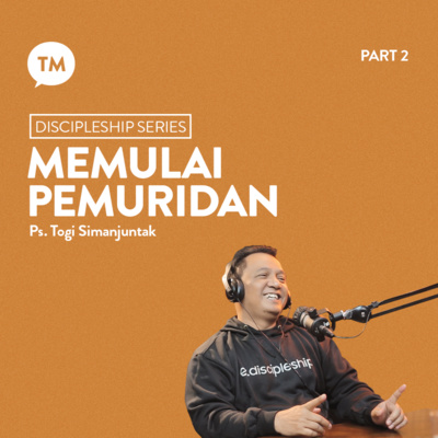 GIMANA MEMULAI PEMURIDAN | Ps. Togi Simanjuntak | Discipleship Series  episode artwork