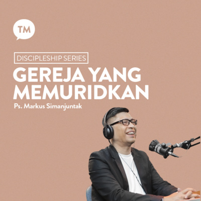 MEMURIDKAN ATAU BUAT PROGRAM PEMURIDAN??? | Ps. Markus Simanjuntak | Discipleship Series episode artwork
